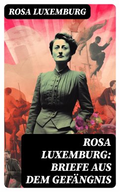 Rosa Luxemburg: Briefe aus dem Gefängnis (eBook, ePUB) - Luxemburg, Rosa