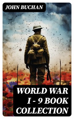 World War I - 9 Book Collection (eBook, ePUB) - Buchan, John