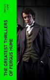 The Greatest Thrillers of Fergus Hume (eBook, ePUB)