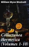 Collectanea Hermetica (Volumes 1-10) (eBook, ePUB)