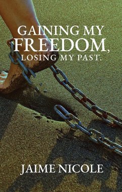 Gaining My Freedom, Losing My Past (eBook, ePUB) - Nicole, Jaime