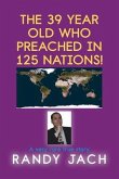 The 39 year old who preached in 125 nations! (eBook, ePUB)