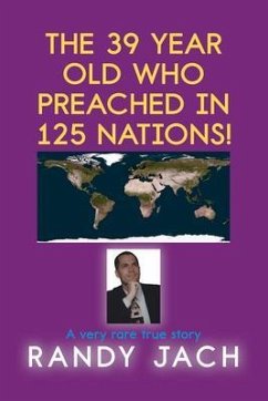 The 39 year old who preached in 125 nations! (eBook, ePUB) - Jach, Randy