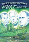 The Presidents Did What, Again? (eBook, ePUB)