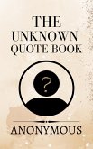 The Unknown Quote Book (Self Help, #1) (eBook, ePUB)
