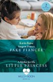 Surgeon Prince's Fake Fiancée / A Mother For His Little Princess: Surgeon Prince's Fake Fiancée (Royal Docs) / A Mother for His Little Princess (Royal Docs) (Mills & Boon Medical) (eBook, ePUB)