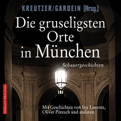 Die gruseligsten Orte in München (MP3-Download) - Gardein, Uwe