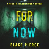 For Now (A Morgan Cross FBI Suspense Thriller—Book Seven) (MP3-Download) For Now (A Morgan Cross FBI Suspense Thriller—Book Seven) (MP3-Download)