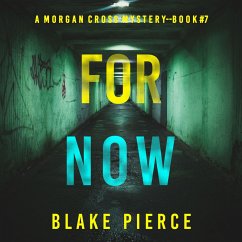 For Now (A Morgan Cross FBI Suspense Thriller—Book Seven) (MP3-Download) - Pierce, Blake