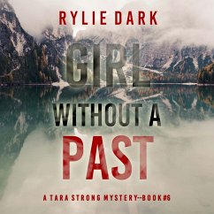 Girl Without A Past (A Tara Strong FBI Suspense Thriller—Book 6) (MP3-Download) - Dark, Rylie