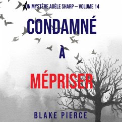 Condamné à Mépriser (Un Mystère Adèle Sharp – Volume 14) (MP3-Download) - Pierce, Blake
