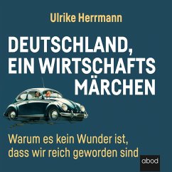 Deutschland, ein Wirtschaftsmärchen (MP3-Download) - Herrmann, Ulrike