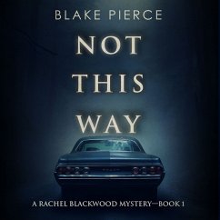 Not This Way (A Rachel Blackwood Suspense Thriller—Book One) (MP3-Download) - Pierce, Blake