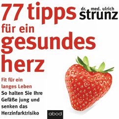 77 Tipps für ein gesundes Herz (MP3-Download) - Strunz, Dr. med. Ulrich