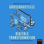 Großbaustelle digitale Transformation (MP3-Download)