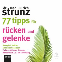 77 Tipps für Rücken und Gelenke (MP3-Download) - Strunz, Dr. med. Ulrich