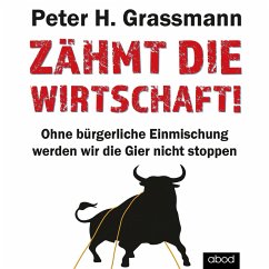 Zähmt die Wirtschaft! (MP3-Download) - Grassmann, Peter H.