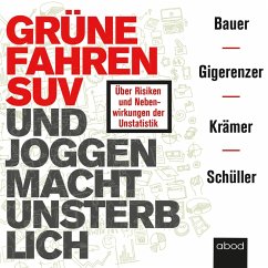 Grüne fahren SUV und Joggen macht unsterblich (MP3-Download) - Gigerenzer, Gerd; Schüller, Katharina; Bauer, Thomas; Krämer, Walter