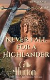 Never Fall for a Highlander (The Mackays of Dun Ugadale, #1) (eBook, ePUB) Never Fall for a Highlander (The Mackays of Dun Ugadale, #1) (eBook, ePUB)