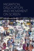 Migration, Dislocation and Movement on Screen (eBook, ePUB)