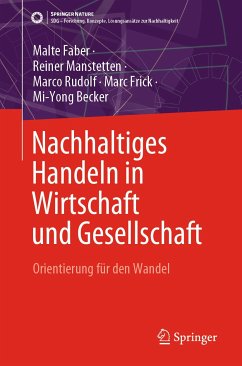 Nachhaltiges Handeln in Wirtschaft und Gesellschaft (eBook, PDF) - Faber, Malte; Manstetten, Reiner; Rudolf, Marco; Frick, Marc; Becker, Mi-Yong