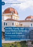 Fertility, Family, and Social Welfare between France and Empire (eBook, PDF)