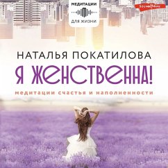 Cover Ya zhenstvenna! Meditacii schast'ya i napolnennosti (MP3-Download)