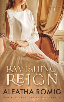 Cover Ravishing Reign (Royal Reflections, #3) (eBook, ePUB)