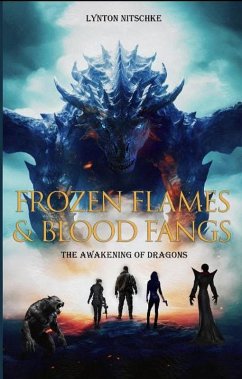 Cover Frozen Flames & Blood Fangs-The Awakening of Dragons (eBook, ePUB)