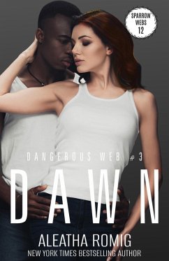 DAWN (Dangerous Web, #3) (eBook, ePUB) - Romig, Aleatha
