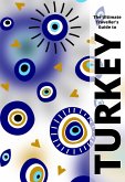The Ultimate Travellers Guide To Turkey (eBook, ePUB)