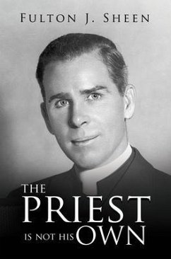 The Priest Is Not His Own (eBook, ePUB) - Sheen, Fulton J.