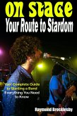On Stage - Your Route to Stardom (eBook, ePUB) On Stage - Your Route to Stardom (eBook, ePUB)