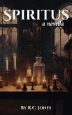 Spiritus: a novella (eBook, ePUB) Spiritus: a novella (eBook, ePUB)