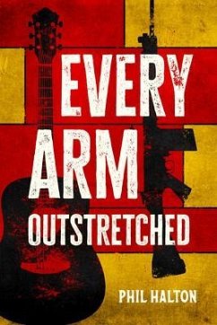 Every Arm Outstretched (eBook, ePUB) - Halton, Phil