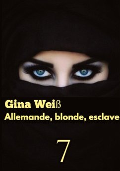 Allemande, blonde, esclave 7 - Gina Weiß