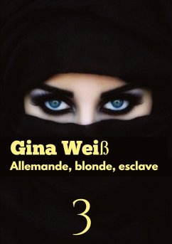 Allemande, blonde, esclave 3 - Gina Weiß