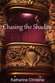 Chasing the Shadow (eBook, ePUB)