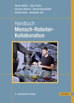 Handbuch Mensch-Roboter-Kollaboration (eBook, PDF) - Müller, Rainer; Franke, Jörg; Henrich, Dominik; Kuhlenkötter, Bernd; Raatz, Annika; Verl, Alexander