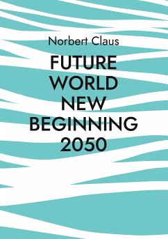 Future World new beginning 2050 (eBook, ePUB)
