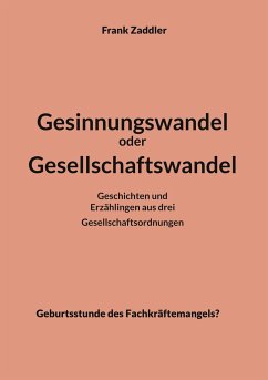 Gesinnungswandel oder Gesellschaftswandel - Zaddler, Frank