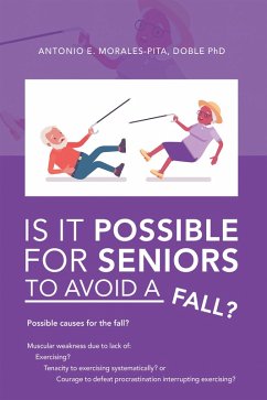 IS IT POSSIBLE FOR SENIORS TO AVOID A FALL? (eBook, ePUB)