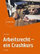 Arbeitsrecht - ein Crashkurs - Bild 1