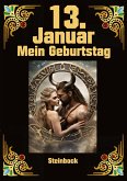 13. Januar, mein Geburtstag