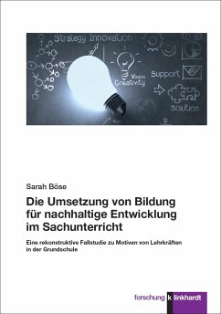 Die Umsetzung von Bildung für nachhaltige Entwicklung im Sachunterricht - Böse, Sarah