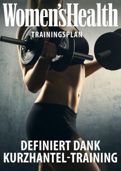 WOMEN'S HEALTH Trainingsplan: Definiert dank Kurzhanteltraining (eBook, PDF) - Women`s Health