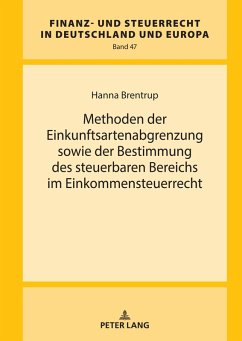 Methoden der Einkunftsartenabgrenzung sowie der Bestimmung des steuerbaren Bereichs im Einkommensteuerrecht (eBook, PDF) - Hanna Brentrup, Brentrup