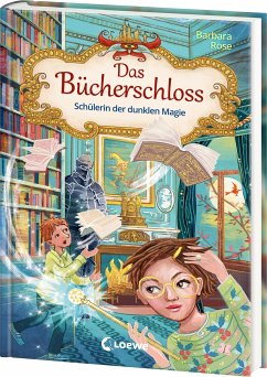 Schülerin der dunklen Magie / Das Bücherschloss Bd.6 - Rose, Barbara