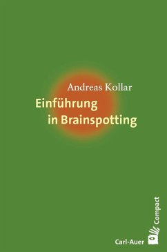Einführung in Brainspotting - Kollar, Andreas