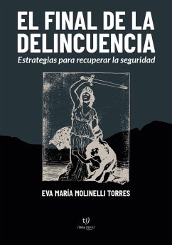 El final de la delincuencia (eBook, ePUB) - Molinelli Torres, Eva María